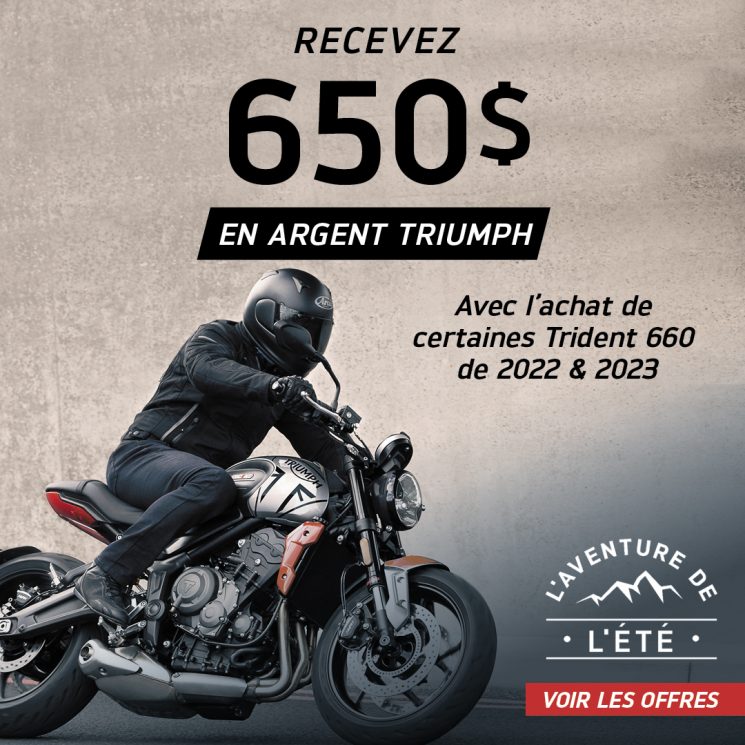 TRIUMPH: Recevez 650$ en argent Triumph